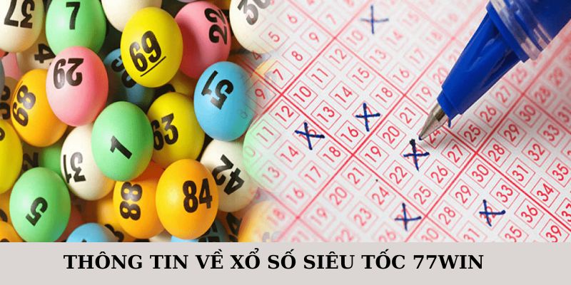 Đón đọc nhiều thông tin hay về xổ số siêu tốc 77win